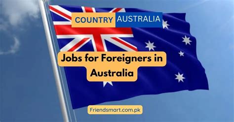 Jobs in Australia for Foreigners 2024 .